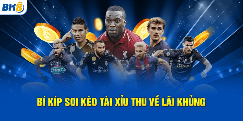 Bí kíp soi kèo tài xỉu thu về lãi khủng