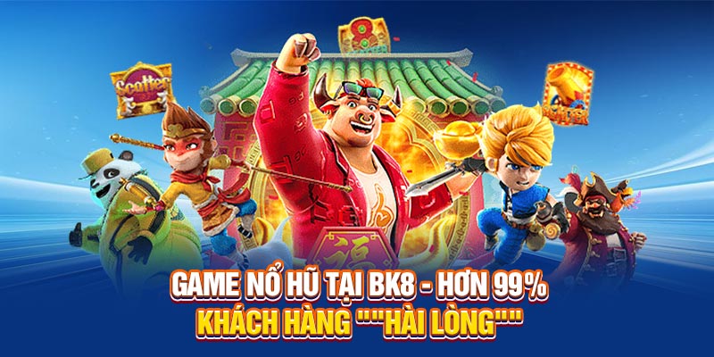 game nổ hũ tại bk8