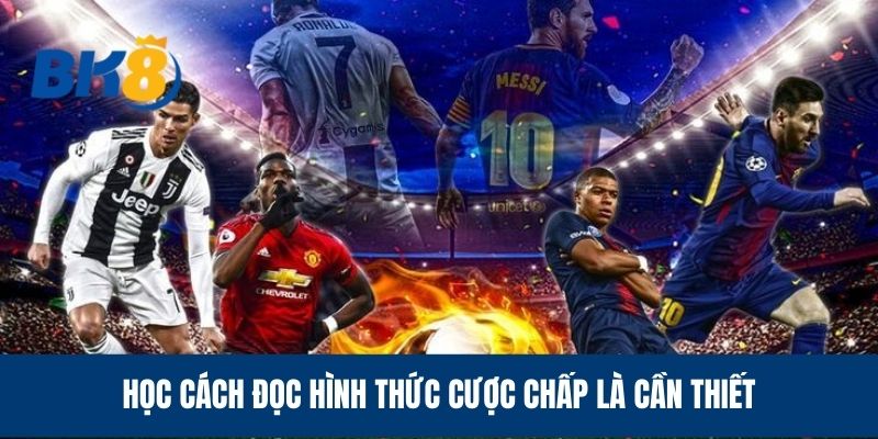 Học cách đọc hình thức cược chấp là cần thiết
