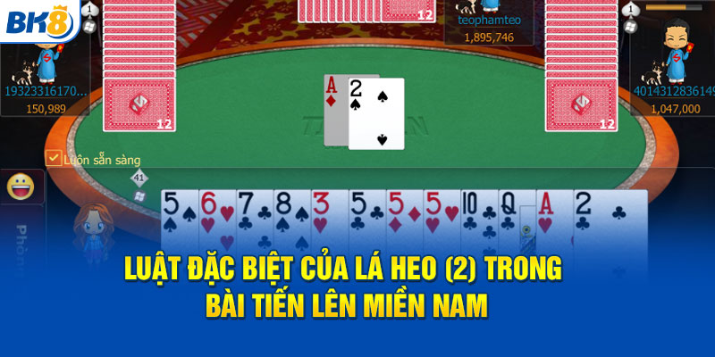 Luật đặc biệt của lá heo (2) trong bài tiến lên miền nam