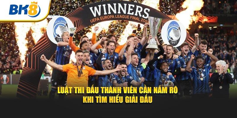 Luật thi đấu thành viên cần nắm rõ khi tìm hiểu giải đấu